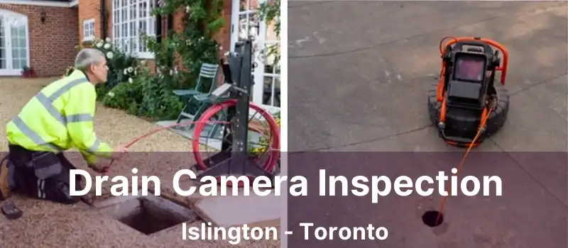  Drain Camera Inspection Islington - Toronto