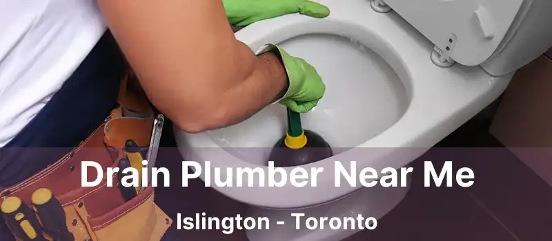  Drain Plumber Near Me Islington - Toronto