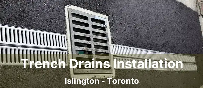  Trench Drains Installation Islington - Toronto