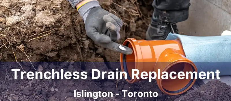  Trenchless Drain Replacement Islington - Toronto